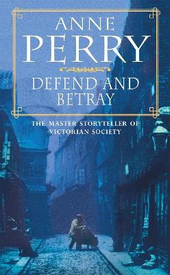 Cover: Defend and Betray (William Monk Mystery, Book 3)