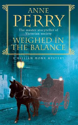 Cover: Weighed in the Balance (William Monk Mystery, Book 7)