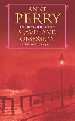 Image of Slaves and Obsession (William Monk Mystery, Book 11)