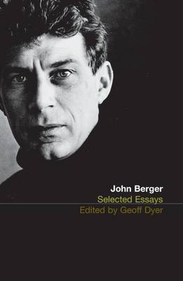 Cover: The Selected Essays of John Berger