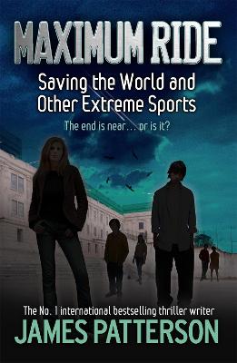 Cover: Maximum Ride: Saving the World and Other Extreme Sports