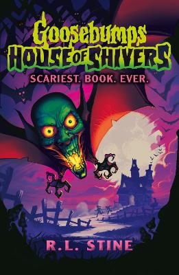 Image of Goosebumps: House of Shivers: Scariest. Book. Ever.