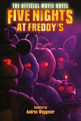 Cover: Five Nights at Freddy's: The Official Movie Novel