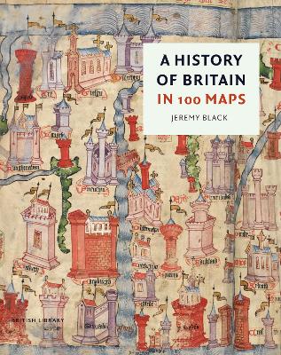 Cover: A History of Britain in 100 Maps