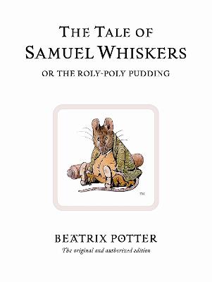 Cover: The Tale of Samuel Whiskers or the Roly-Poly Pudding