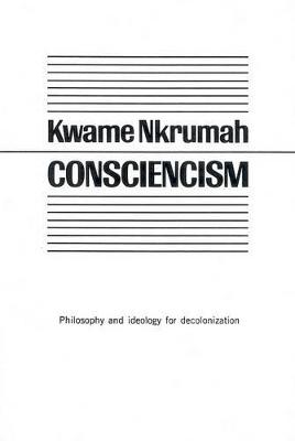 Cover: Consciencism: Philosophy and Ideology for De-Colonization