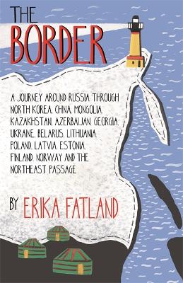 Cover: The Border - A Journey Around Russia