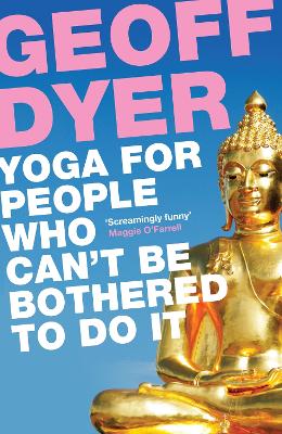 Cover: Yoga for People Who Can't Be Bothered to Do It