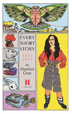Cover: Every Short Story by Alasdair Gray 1951-2012