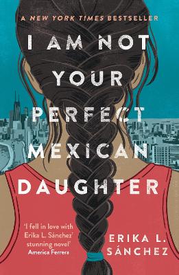 Cover: I Am Not Your Perfect Mexican Daughter