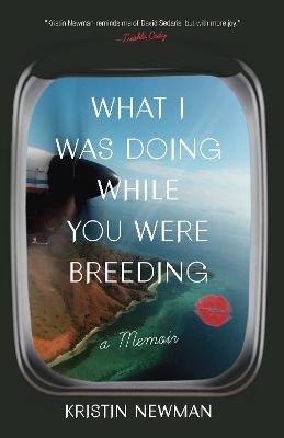 Cover: What I Was Doing While You Were Breeding