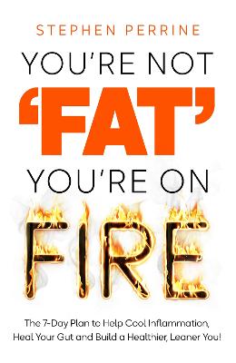 Image of You're Not 'Fat', You're On Fire