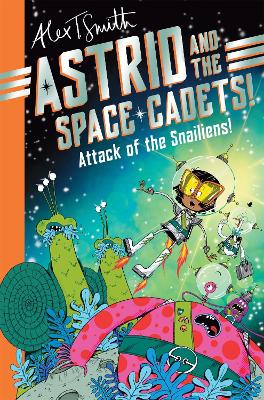 Cover: Astrid and the Space Cadets: Attack of the Snailiens!