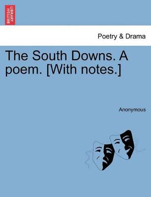 Image of The South Downs. a Poem. [With Notes.]