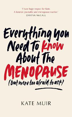 Cover: Everything You Need to Know About the Menopause (but were too afraid to ask)