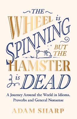 Cover: The Wheel is Spinning but the Hamster is Dead