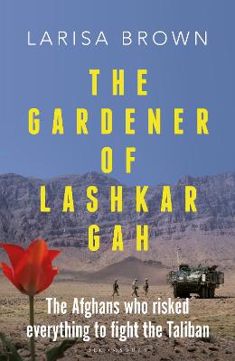 Cover: The Gardener of Lashkar Gah