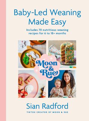 Cover: Moon and Rue: Baby-Led Weaning Made Easy