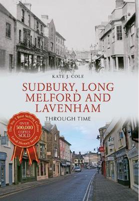 Cover: Sudbury, Long Melford and Lavenham Through Time