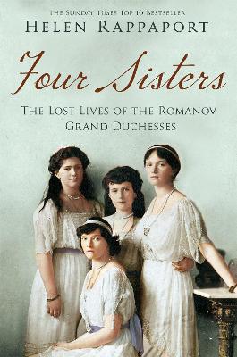 Cover: Four Sisters: The Lost Lives of the Romanov Grand Duchesses