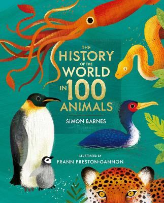 Cover: The History of the World in 100 Animals - Illustrated Edition