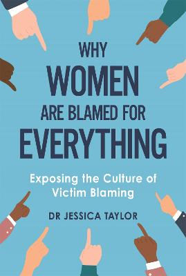 Cover: Why Women Are Blamed For Everything