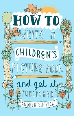 Cover: How to Write a Children's Picture Book and Get it Published, 2nd Edition