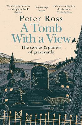 Cover: A Tomb With a View – The Stories & Glories of Graveyards