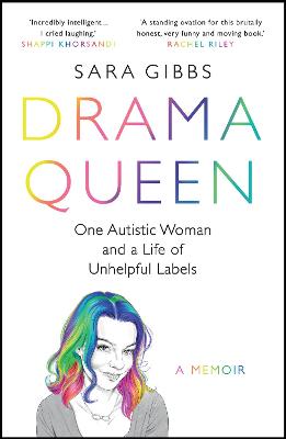Cover: Drama Queen: One Autistic Woman and a Life of Unhelpful Labels