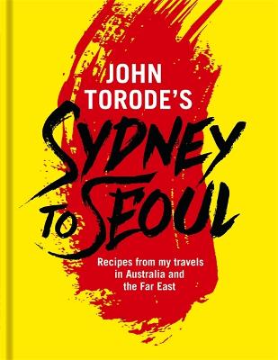 Image of John Torode's Sydney to Seoul