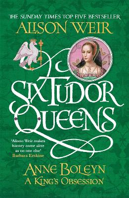 Cover: Six Tudor Queens: Anne Boleyn, A King's Obsession
