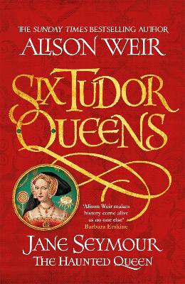 Cover: Six Tudor Queens: Jane Seymour, The Haunted Queen