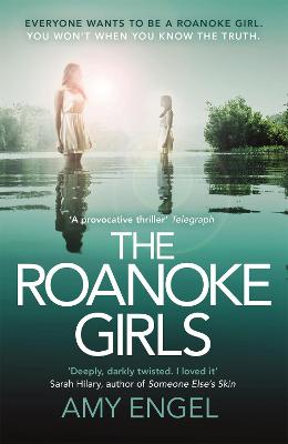 Cover: The Roanoke Girls: the addictive Richard & Judy thriller 2017, and the #1 ebook bestseller