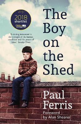 Image of The Boy on the Shed:A remarkable sporting memoir with a foreword by Alan Shearer