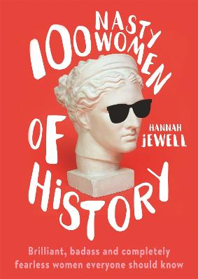 Cover: 100 Nasty Women of History