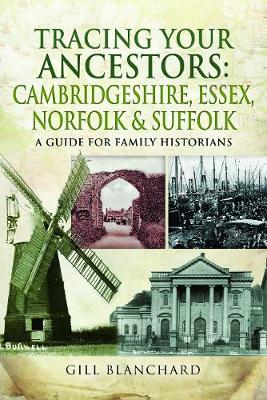 Cover: Tracing Your Ancestors: Cambridgeshire, Essex, Norfolk and Suffolk