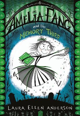 Cover: Amelia Fang and the Memory Thief