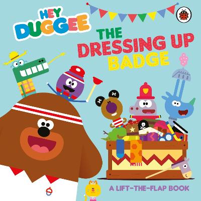 Cover: Hey Duggee: The Dressing Up Badge