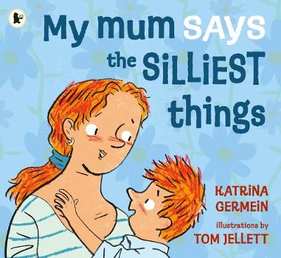Cover: My Mum Says the Silliest Things