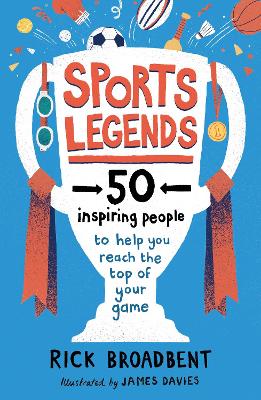 Cover: Sports Legends: 50 Inspiring People to Help You Reach the Top of Your Game