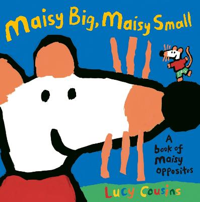 Image of Maisy Big, Maisy Small
