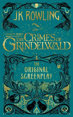 Cover: Fantastic Beasts: The Crimes of Grindelwald - The Original Screenplay