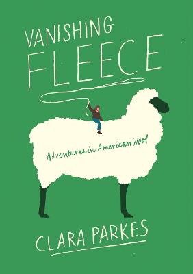 Cover: Vanishing Fleece: Adventures in American Wool