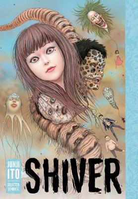 Cover: Shiver: Junji Ito Selected Stories