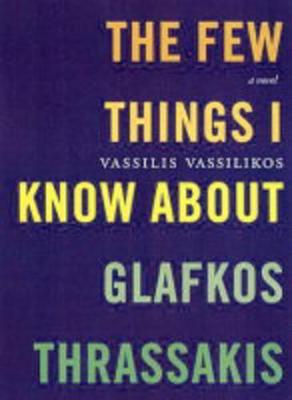 Image of The Few Things I Know About Glafkos Thrassakis