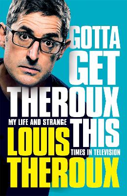 Image of Gotta Get Theroux This