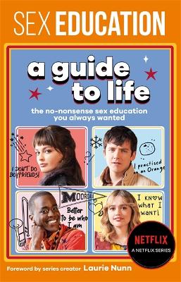 Cover: Sex Education: A Guide To Life - The Official Netflix Show Companion