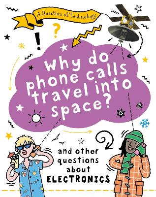 Cover: A Question of Technology: Why Do Phone Calls Travel into Space?