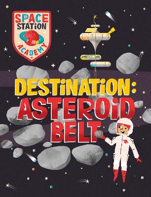 Cover: Space Station Academy: Destination Asteroid Belt