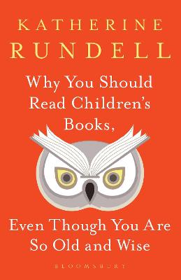 Cover: Why You Should Read Children's Books, Even Though You Are So Old and Wise
